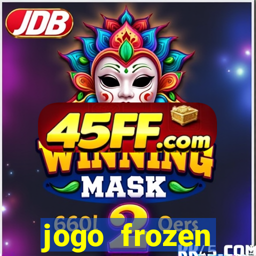 jogo frozen problema em dobro